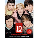 Ficha técnica e caractérísticas do produto Livro - Coragem para Sonhar: Nossa Vida Como One Direction