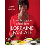 Ficha técnica e caractérísticas do produto Livro - Cozinha Rápida e Fácil com Lorraine Pascale