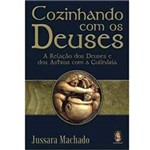 Ficha técnica e caractérísticas do produto Livro - Cozinhando com os Deuses - a Relação dos Deuses e dos Astros com a Culinária