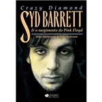 Livro - Crazy Diamond: Syd Barrett e o Surgimento do Pink Floyd