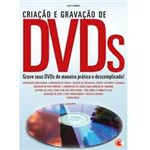 Ficha técnica e caractérísticas do produto Livro - Criação e Gravação de DVDs