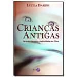 Ficha técnica e caractérísticas do produto Livro - Criancas Antigas