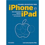 Ficha técnica e caractérísticas do produto Livro - Criando Aplicativos para IPhone e IPad: uma Abordagem Prática do Nível Básico ao Avançado