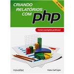 Ficha técnica e caractérísticas do produto Livro - Criando Relatórios com Php