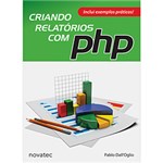 Ficha técnica e caractérísticas do produto Livro - Criando Relatórios com PHP