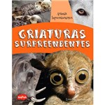 Livro - Criaturas Surpreendentes - Série Animais Impressionantes