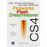 Ficha técnica e caractérísticas do produto Livro - Crie, Anime e Publique Seu Site Utilizando Fireworks CS4, Flash CS4 e Dreamweaver CS4