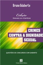 Ficha técnica e caractérísticas do produto Livro - Crimes Contra a Dignidade Sexual - Gilaberte - Freitas Bastos
