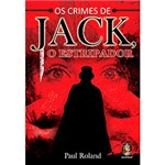 Ficha técnica e caractérísticas do produto Livro - Crimes de Jack, os - o Estripador