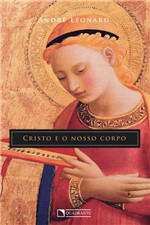 Ficha técnica e caractérísticas do produto Livro - Cristo e o Nosso Corpo