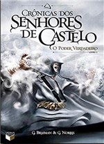 Ficha técnica e caractérísticas do produto Livro - Crônicas dos Senhores de Castelo: o Poder Verdadeiro (Vol. 1)