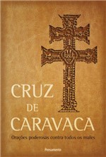 Ficha técnica e caractérísticas do produto Livro - Cruz de Caravaca - Nova Edição