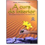 Ficha técnica e caractérísticas do produto Livro - Cura do Interior, a - uma Jornada em Busca do Amor e do Sentido da Vida