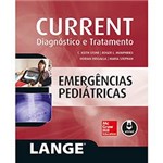 Ficha técnica e caractérísticas do produto Livro - Current - Emergências Pediatricas: Diagnóstico e Tratamento