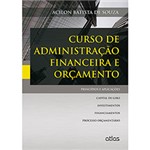 Ficha técnica e caractérísticas do produto Livro - Curso de Administração Financeira e Orçamento: Princípios e Aplicações