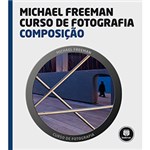 Ficha técnica e caractérísticas do produto Livro - Curso de Fotografia: Composição