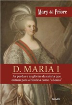 Ficha técnica e caractérísticas do produto Livro - D. Maria I
