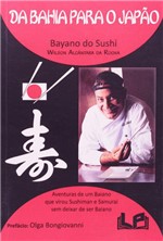Ficha técnica e caractérísticas do produto Livro - da Bahia para o Japão