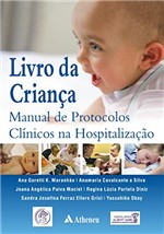 Ficha técnica e caractérísticas do produto Livro da Criança Manual de Protocolos Clínicos na Hospitalização