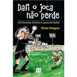 Ficha técnica e caractérísticas do produto Livro - Dali o Joca não Perde