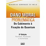 Ficha técnica e caractérísticas do produto Livro - Dano Moral - Problemática do Cabimento à Fixação do Quantum