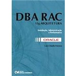 Ficha técnica e caractérísticas do produto Livro - DBA RAC - 11g Arquitetura - Instalação, Administração e Performance