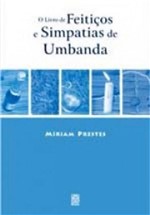 Ficha técnica e caractérísticas do produto Livro de Feiticos e Simpatias de Umbanda, o - 2 Ed - Pallas