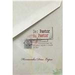 Ficha técnica e caractérísticas do produto Livro de Pastor a Pastor