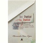 Ficha técnica e caractérísticas do produto Livro - de Pastor a Pastor