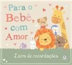 Ficha técnica e caractérísticas do produto Livro de Recordações para o Bebê, com Amor Meninos Meninas
