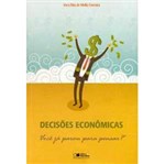 Ficha técnica e caractérísticas do produto Livro - Decisões Econômicas : Você já Parou para Pensar ?