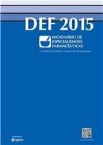 Ficha técnica e caractérísticas do produto Livro - Def 2015 - Dicionario de Especialidades Farmacêuticas