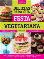 Ficha técnica e caractérísticas do produto Livro - Delícias para Sua Festa Vegetariana - Volume 2