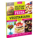 Ficha técnica e caractérísticas do produto Livro - Delícias para Sua Festa Vegetariana ¿ Volume 2