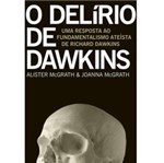 Ficha técnica e caractérísticas do produto Livro - Delírio de Dawkins, o