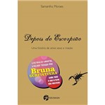 Ficha técnica e caractérísticas do produto Livro - Depois do Escorpião - uma História de Amor, Sexo e Traição