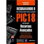Ficha técnica e caractérísticas do produto Livro - Desbravando o Microcontrolador PIC18: Recursos Avançados