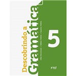 Ficha técnica e caractérísticas do produto Livro - Descobrindo a Gramática 5