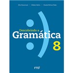 Ficha técnica e caractérísticas do produto Livro - Descobrindo a Gramática 8