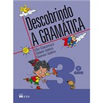 Ficha técnica e caractérísticas do produto Livro - Descobrindo a Gramática - 3º Ano