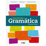 Ficha técnica e caractérísticas do produto Livro - Descobrindo a Gramática Volume Único