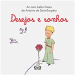 Ficha técnica e caractérísticas do produto Livro - Desejos e Sonhos: as Mais Belas Frases de Antoine Saint-Exupéry