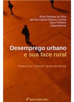 Ficha técnica e caractérísticas do produto Livro - Desemprego Urbano e Sua Face Rural