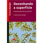 Ficha técnica e caractérísticas do produto Livro - Desenhando a Superfície: Mais Considerações Além da Superfície
