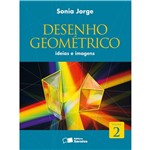 Ficha técnica e caractérísticas do produto Livro - Desenho Geométrico: Ideias e Imagens - Volume 2