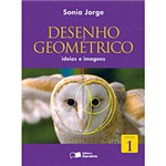 Ficha técnica e caractérísticas do produto Livro - Desenho Geométrico: Ideias e Imagens - Volume 1