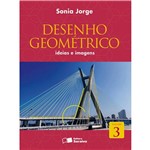 Ficha técnica e caractérísticas do produto Livro - Desenho Geométrico: Ideias e Imagens - Volume 3