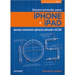 Ficha técnica e caractérísticas do produto Livro - Desenvolvendo para IPhone e IPad: Aprenda a Desenvolver Aplicativos Utilizando IOS SDK