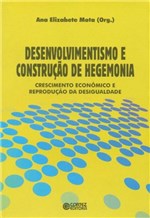 Ficha técnica e caractérísticas do produto Desenvolvimentismo e Construçao de Hegemonia - Cortez