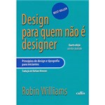 Ficha técnica e caractérísticas do produto Livro - Design para Quem não é Designer: Princípios de Design e Tipografia para Iniciantes